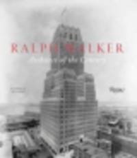 Ralph Walker. Architect of the Century