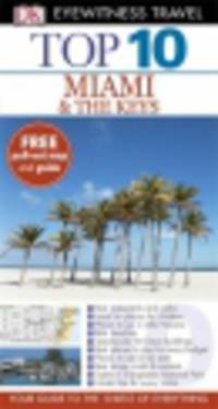Eyewitness Top 10 Travel Guide. Miami and the Keys 2013