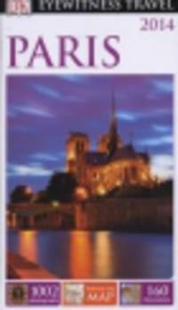 Eyewitness Travel Guide. Paris 2014