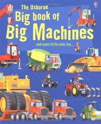The Usborne Big Book of Big Machines