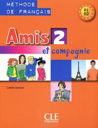 Amis et compagnie 2. A1-A2. Livre de l'eleve