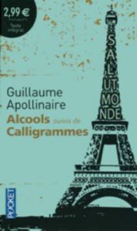 Alcools Suivis De Calligrammes