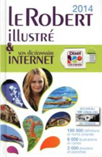 Le Robert illustr&#233; & son dictionnaire Internet 2014