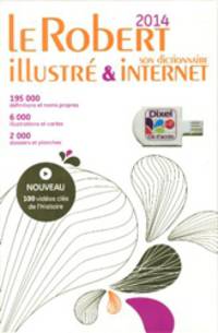 Le Robert illustr&#233; & son dictionnaire Internet 2014 Edition Limetee
