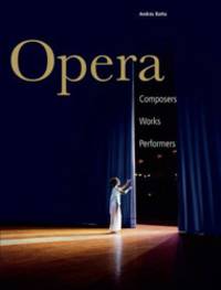 Opera: Composers, Works, Performers