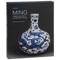 MING. Porcelain for a Globalised Trade