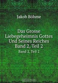 Das Grosse Liebegeheimnis Gottes Und Seines Reiches