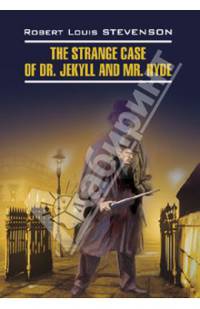 Странная история доктора Джекила и мистера Хайда,The Strange Case of Dr. Jekyll and Mr. Hyde(английский язык)
