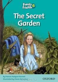 FAMILY & FRIENDS READERS 6B SECRET GARD.