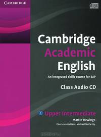 Cambridge Academic English: B2 Upper Intermediate: An Integrated Skills Course for EAP (аудиокурс на CD)