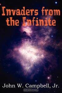Invaders from the Infinite