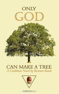 Only God Can Make a Tree