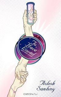 To Have Loved