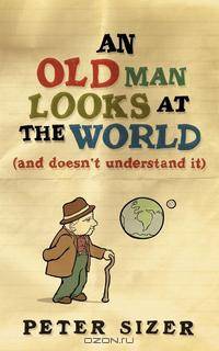 An Old Man Looks at the World (and doesn