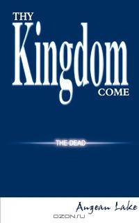 Thy Kingdom Come