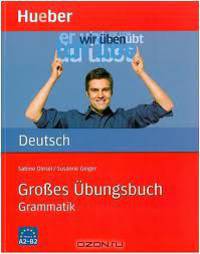 Hueber Dictionaries and Study-AIDS: Grosses Ubungsbuch Deutsch: Grammatik