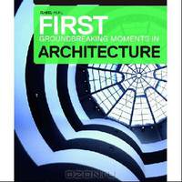 Architecture: The Groundbreaking Moments