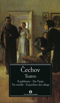 Teatro: Il gabbiano: Zio Vanja: Tre sorelle: Il giardino dei ciliegi