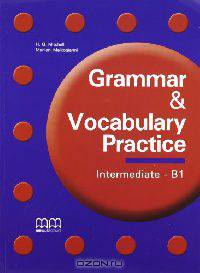 Grammar & Vocabulary Practice: Intermediate B1: Student