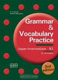 Grammar & Vocabulary Practice: Upper Intermediate B2: Student