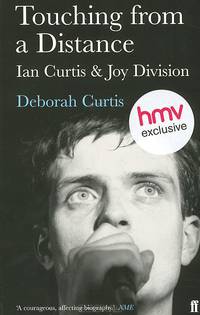 Touching from a Distance: Ian Curtis and Joy Division