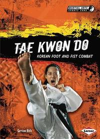Tae Kwon Do: Korean Foot and Fist Combat (Martial Arts Sports Zone)