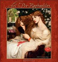 Art of the Pre-Raphaelites 2014 Calendar