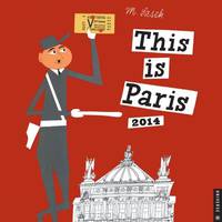 This Is Paris 2014 Wall Calendar