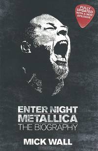 Metallica: Enter Night: The Biography