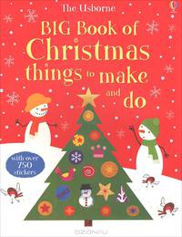 The Usborne Big Book of Christmas Things to Make and Do