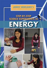 Step-by-Step Science Experiments in Energy (Janice Vancleave