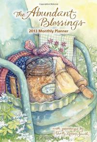 The Abundant Blessings 2013 Large Monthly Planner Calendar