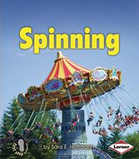 Spinning (First Step Nonfiction: Balance and Motion)
