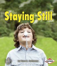 Staying Still (First Step Nonfiction: Balance and Motion)