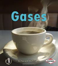 Gases (First Step Nonfiction - Kinds of Matter)