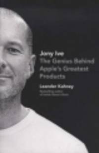 Jony Ive. The Genius behind Apple's greatest proucts