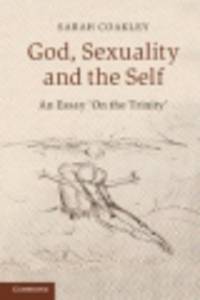 God, Sexuality and the Self. An Essay on the Trinity