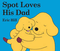 Spot Loves His Dad