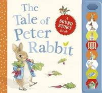 The Tale of Peter Rabbit. A Sound Story Book