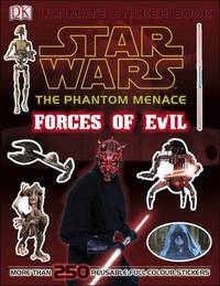 Star Wars. The Phantom Menace. Ultimate Sticker Book. Forces of Evil