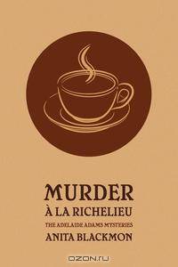 Murder a la Richelieu (An Adelaide Adams Mystery)