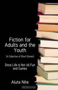 Fiction for Adults and the Youth