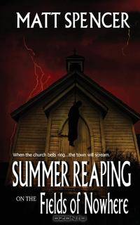 Summer Reaping on the Fields of Nowhere