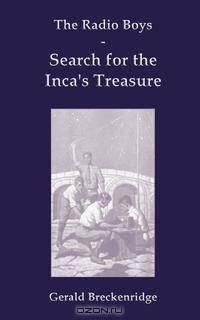 The Radio Boys Search for the Inca