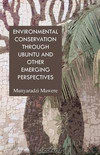Environmental Conservation through Ubuntu and Other Emerging Perspectives