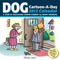 Dog Cartoon-a-Day 2013 Calendar: A Year of Unleashed Canine Comedy