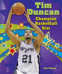 Tim Duncan: Champion Basketball Star (Sports Star Champions)