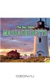 Massachusetts, with Code: The Bay State (Explore the U.S.A.)