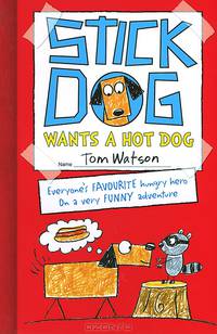 Stick Dog Wants a Hot Dog