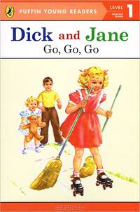 Dick and Jane: Go, Go, Go: Level 1
